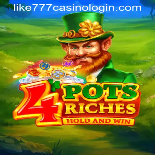 Unlocking the Secrets of 4PotsRiches: A New Gaming Phenomenon at LIKE777 Casino